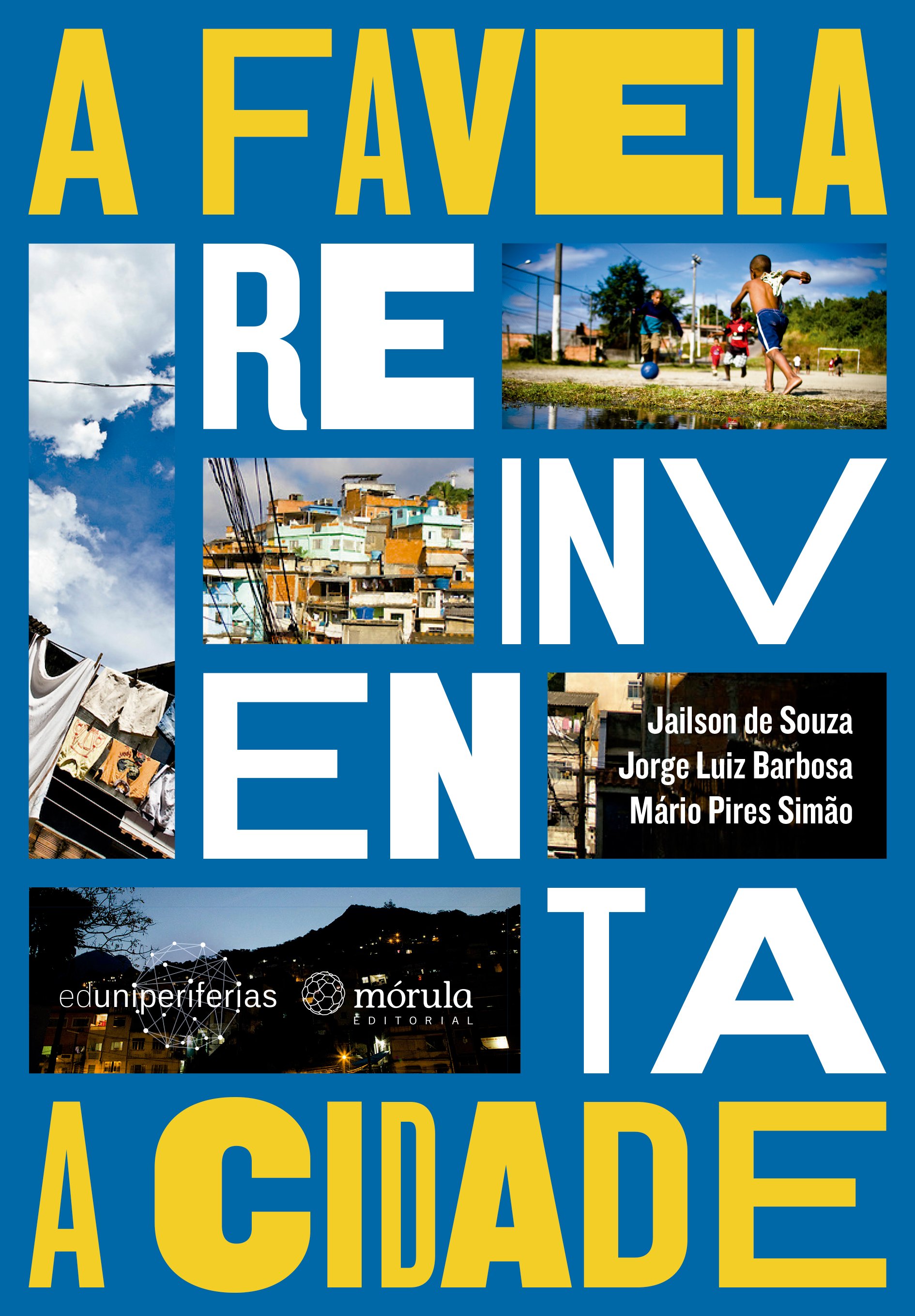 A favela reinventa a cidade, livro de Jailson de Souza, Jorge Luiz Barbosa, Mário Pires Simão
