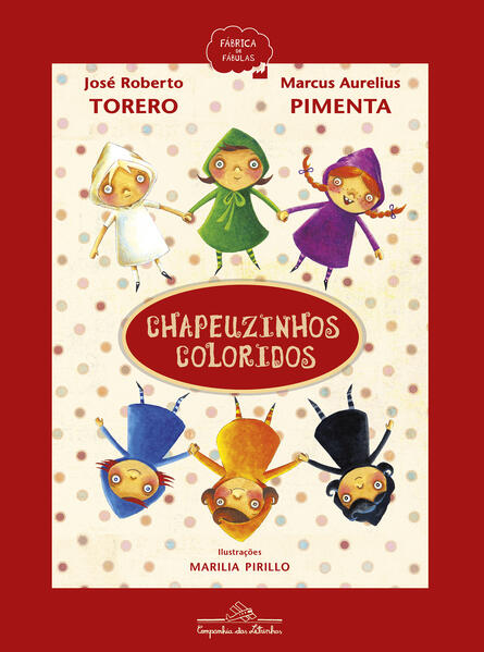 Chapeuzinhos coloridos (Nova edição), livro de José Roberto Torero, Marcus Aurelius Pimenta