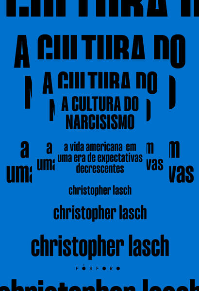 A cultura do narcisismo. Uma era de expectativas decrescentes, livro de Christopher Lasch