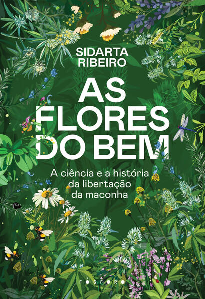 As flores do bem. A ciência e a história da libertação da maconha, livro de Sidarta Ribeiro