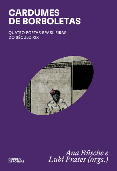Cardumes de borboletas:. Quatro poetas brasileiras do século XIX, livro de Ana Rüsche, Lubi Prates (orgs.