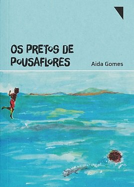 Os Pretos de Pousaflores, livro de Aida Gomes