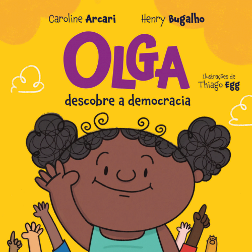 Olga descobre a democracia, livro de Caroline Arcari, Henry Bugalho
