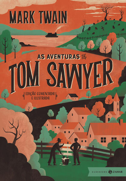 As aventuras de Tom Sawyer: edição comentada e ilustrada, livro de Mark Twain