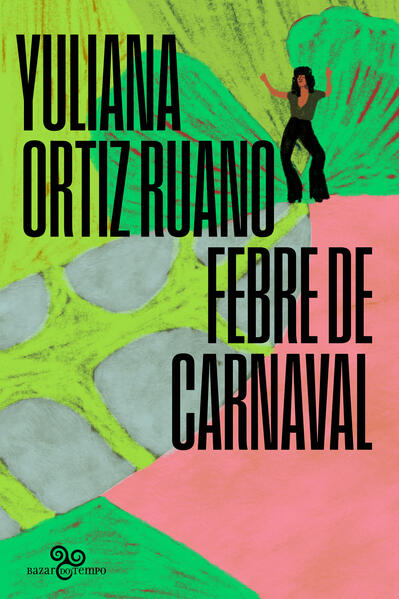 Febre de carnaval, livro de Yuliana Ortiz Ruano