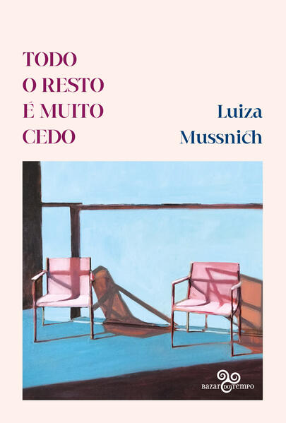 Todo o resto é muito cedo, livro de Luiza Mussnich