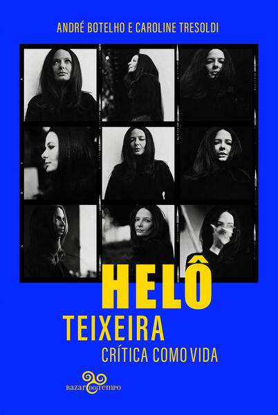 Helô Teixeira: Crítica como vida, livro de André Botelho, Caroline Tresoldi