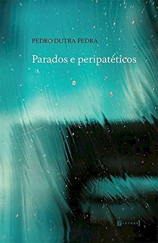 Parados e peripatéticos, livro de Pedro Dutra Pedra