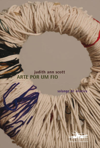 Arte por um fio: Judith Ann Scott, livro de Solange de Oliveira