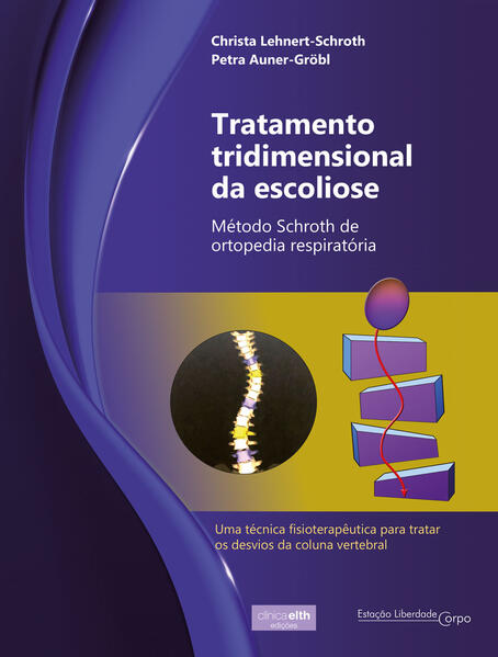 Tratamento tridimensional da escoliose: Método Schroth de ortopedia respiratória, livro de Christa Lehnert-Schroth, Petra Auner-Gröbl