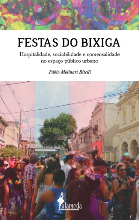 Festas do Bixiga. Hospitalidade, sociabilidade e comensalidade no espaço público urbano, livro de Fábio Molinari Bitelli