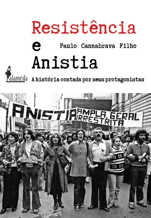 Resistência e anistia. A história contada por seus protagonistas, livro de Paulo Cannabrava Filho