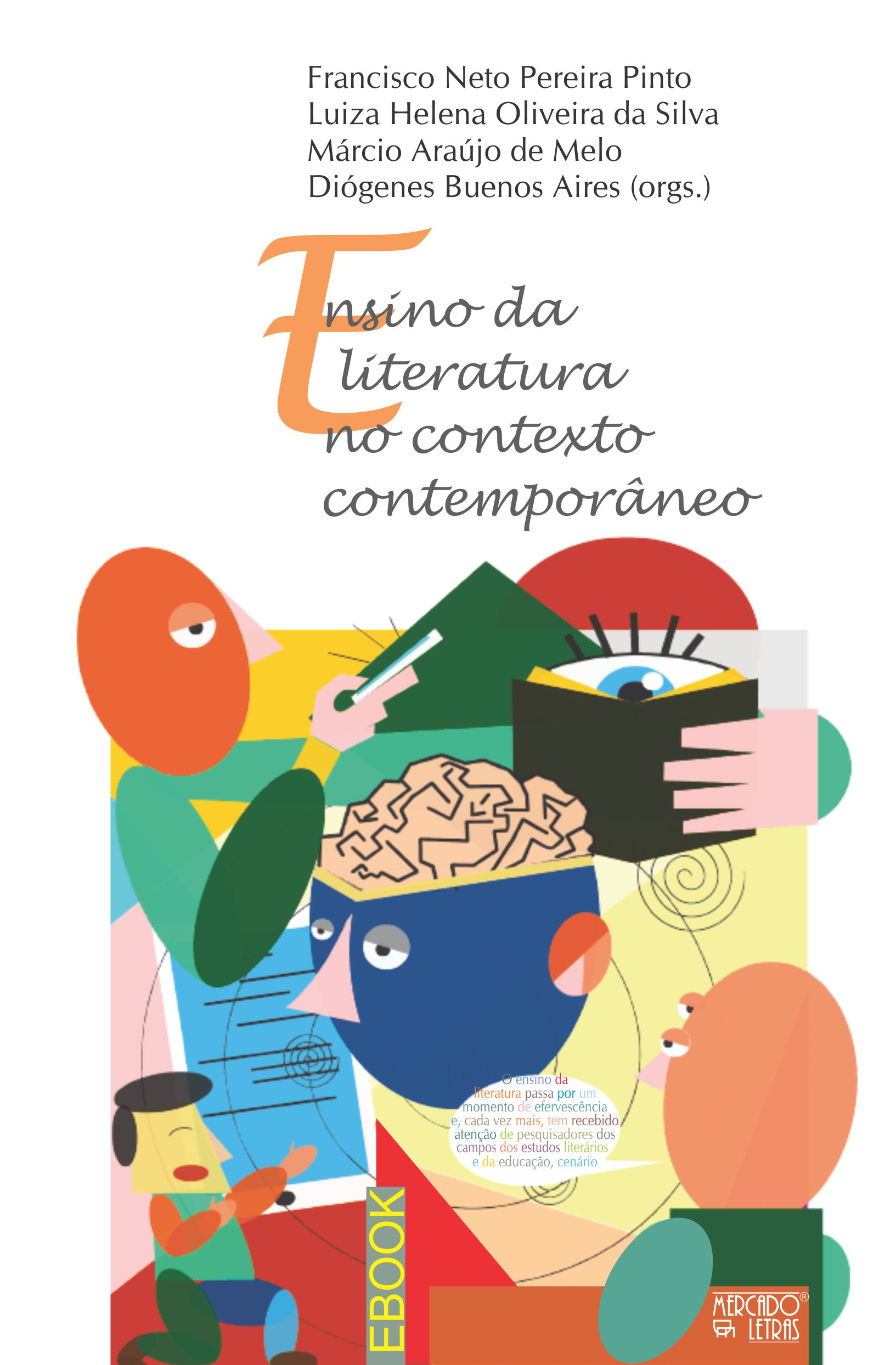 Ensino da literatura no contexto contemporâneo, livro de Luiza Helena Oliveira Da Silva, Francisco Neto Pereira Pinto, Diógenes Buenos Aires, Márcio Araújo de Melo