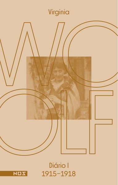 Os diários de Virginia Woolf - Volume 1. Diário 1 (1915-1918), livro de Virginia Woolf