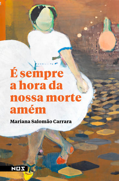 É sempre a hora da nossa morte amém, livro de Mariana Salomão Carrara