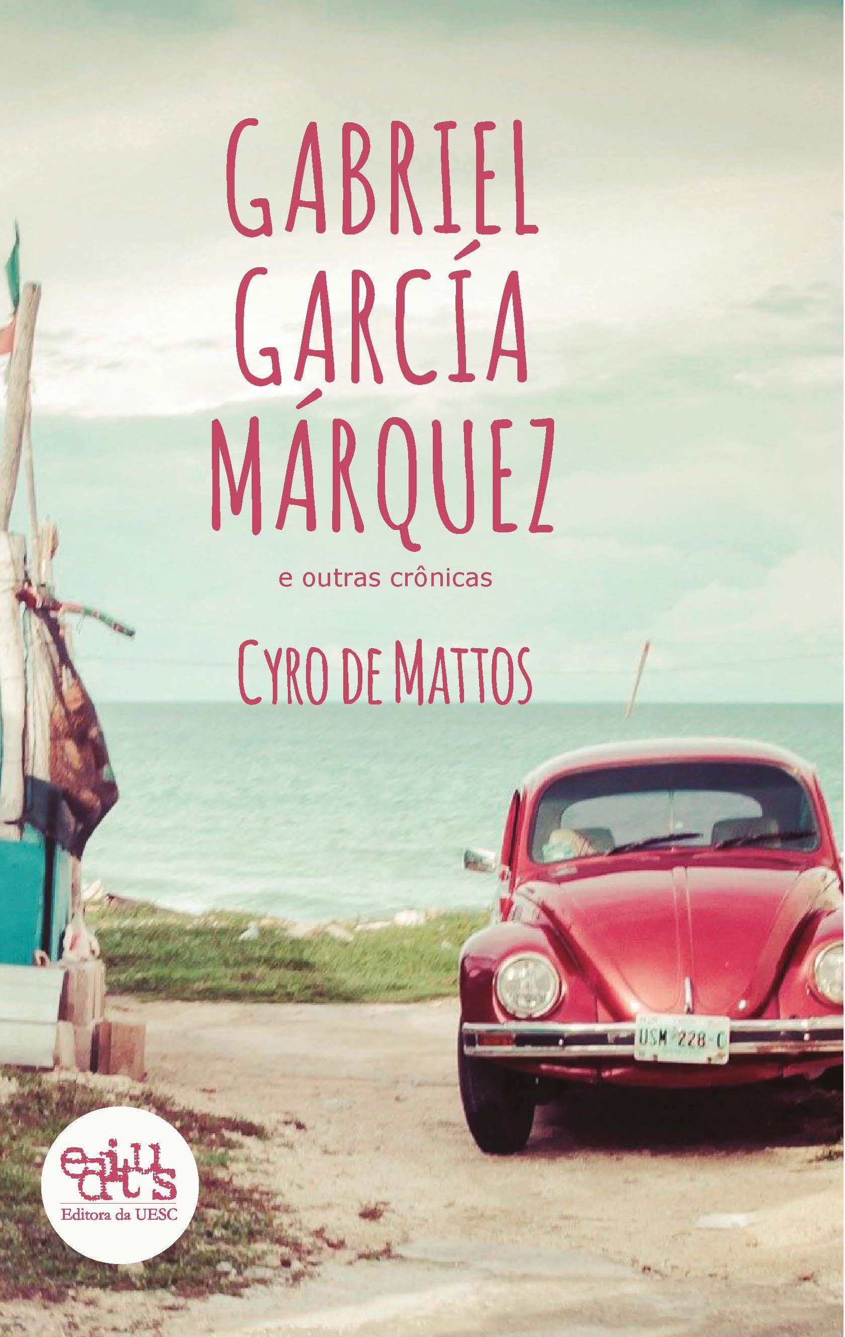 Gabriel García Márquez e outras crônicas, livro de Cyro De Mattos