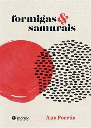Formigas & samurais, livro de Ana Porrúa