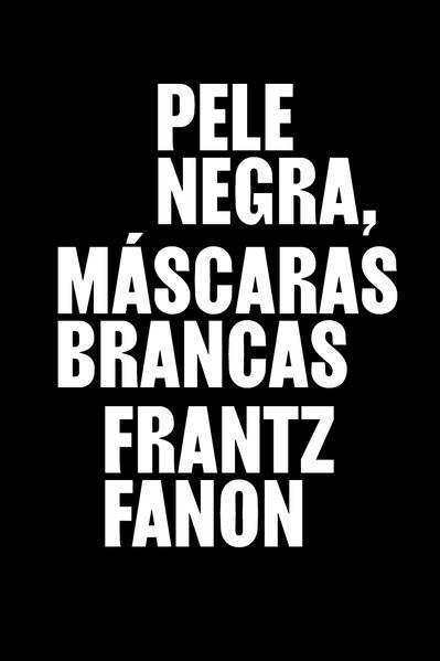 Pele negra, máscaras brancas, livro de Frantz Fanon