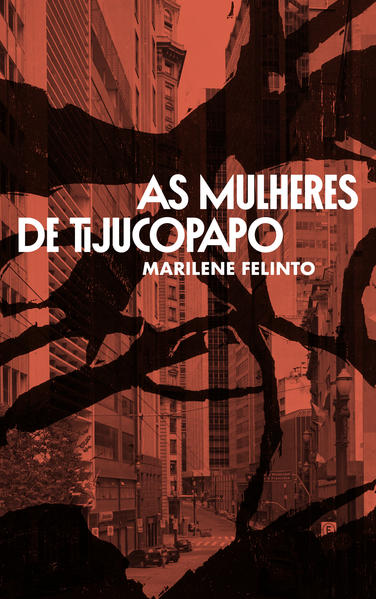 As mulheres de Tijucopapo, livro de Marilene Felinto