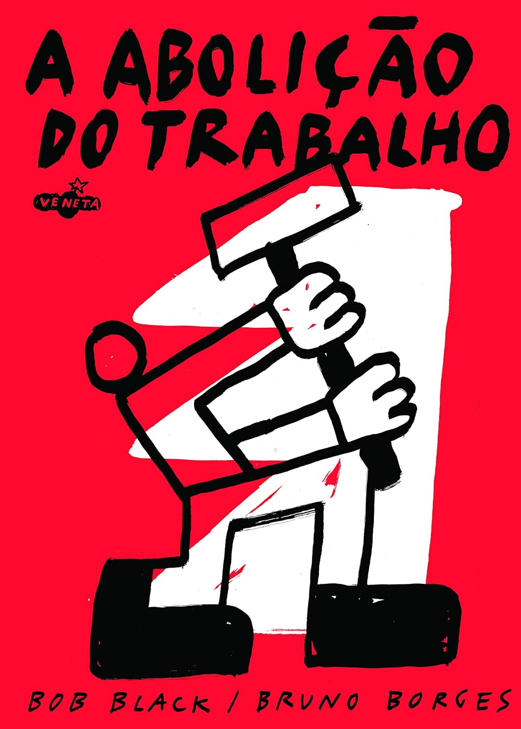 A Abolição do Trabalho, livro de Bob Black, Bruno Borges