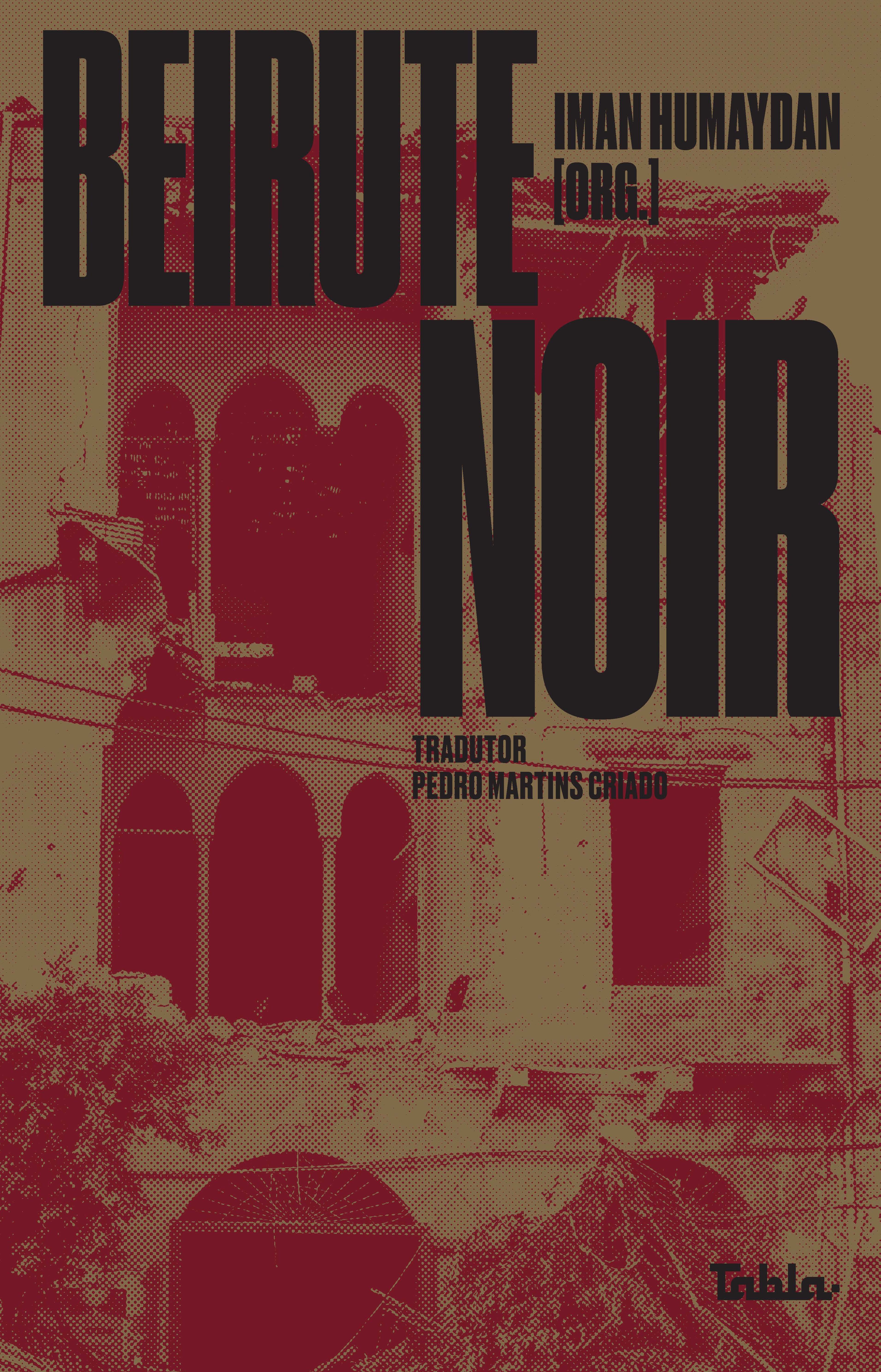 Beirute noir, livro de Tarek Abi Samra, Bana Baydun, Najwa Barakat, Iman Humaydan