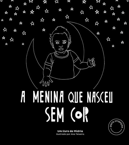 A Menina que Nasceu sem Cor, livro de Midria Pereira da Silva