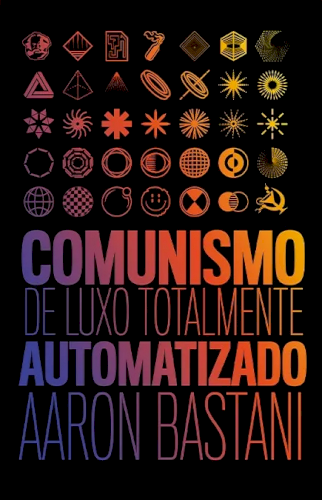 Comunismo de luxo totalmente automatizado, livro de Aaron Bastani