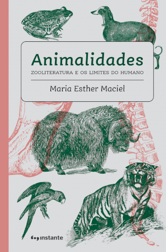 Animalidades: zooliteratura e os limites do humano, livro de Maria Esther Maciel