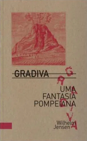 Gradiva. Uma fantasia pompeiana, livro de Wilhelm Jensen