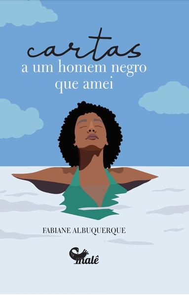 Cartas a um homem negro que amei, livro de Fabiane Albuquerque