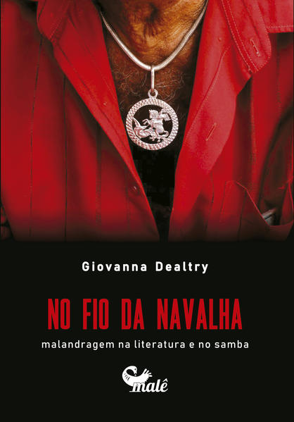 No fio da navalha:. Malandragem na literatura e no samba, livro de Giovanna Dealtry