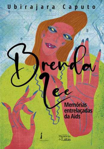 Brenda Lee - mem&oacute;rias entrela&ccedil;adas da Aids, livro de Ubirajara Caputo