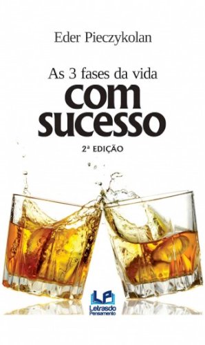 As 3 fases da vida com sucesso, livro de Eder Pieczykolan
