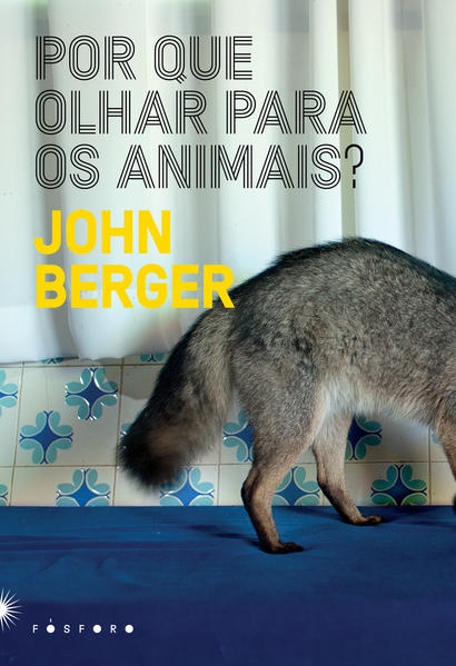 Por que olhar para os animais?, livro de John Berger