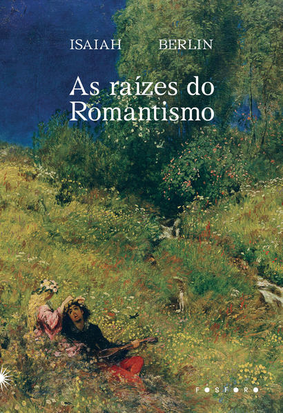 As raízes do romantismo, livro de Isaiah Berlin