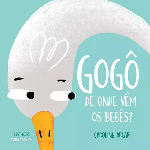 Gogô - de onde vêm os bebês?, livro de Caroline Arcari