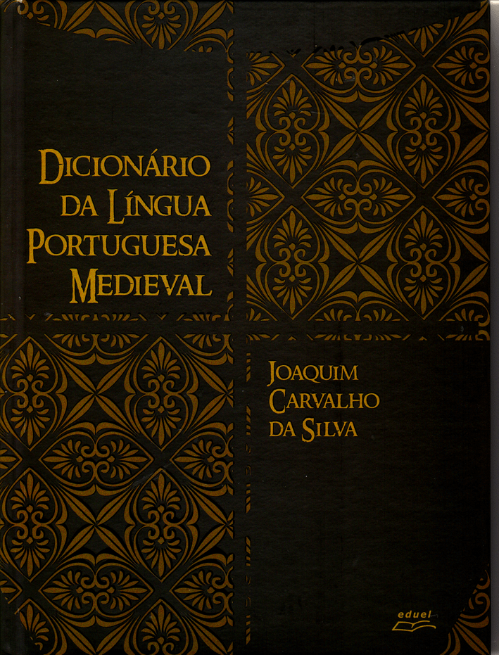 Dicionário da Língua Portuguesa Medieval -2a edição, livro de Joaquim Carvalho da Silva