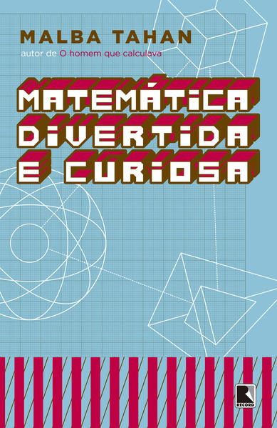Matemática Divertida E Curiosa, livro de Malba Tahan^Prof. Júlio César de Mello e Souza