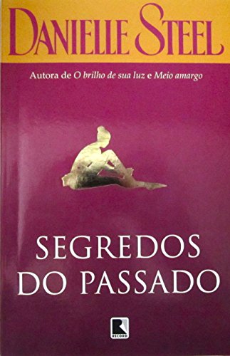 SEGREDOS DO PASSADO, livro de Danielle Steel