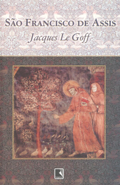 SÃO FRANCISCO DE ASSIS, livro de Jacques Le Goff