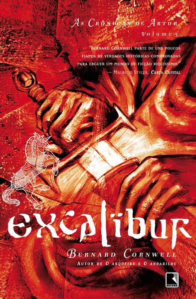 Excalibur. Trilogia As Crônicas De Artur - Volume 3, livro de Bernard Cornwell