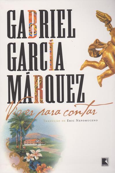 Viver Para Contar, livro de Gabriel García Márquez