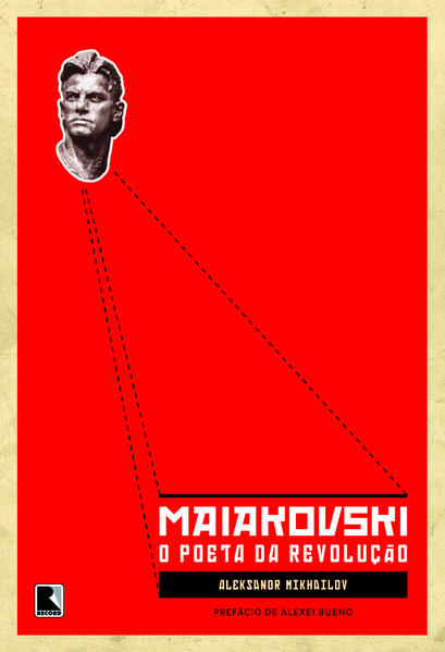 Maiakovski: O poeta da revolução. O poeta da revolução, livro de Alekdandr Alekseevitch