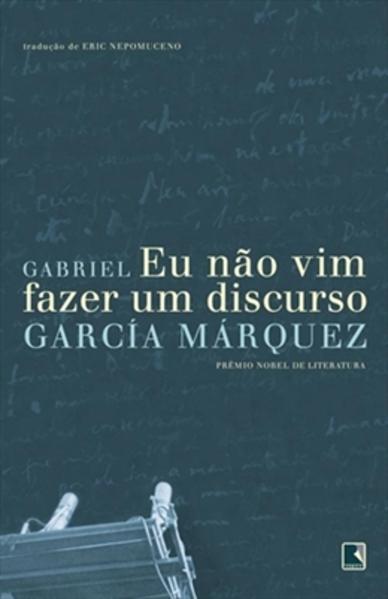 Eu não Vim Fazer Um Discurso, livro de Gabriel García Márquez