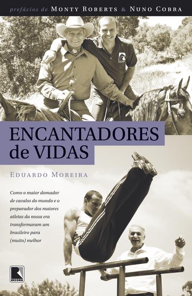 Encantadores De Vidas, livro de Eduardo Moreira