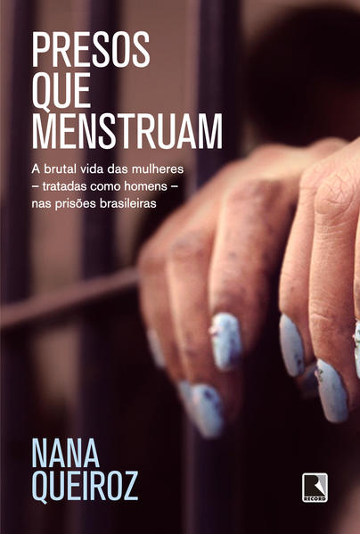 Presos que Menstruam, livro de Nana Queiroz