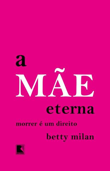 A Mãe Eterna, livro de Betty Milan