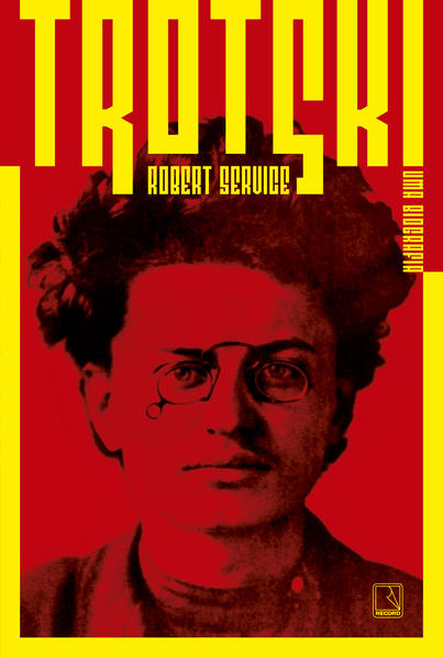 Trotski. Uma Biografia, livro de Robert Service