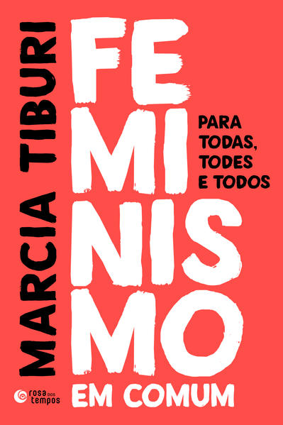 Feminismo em Comum. Para Todas, Todes e Todos, livro de Marcia Tiburi