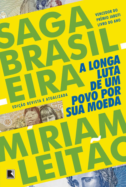 Saga Brasileira. A longa luta de um povo por sua moeda, livro de Míriam Leitão